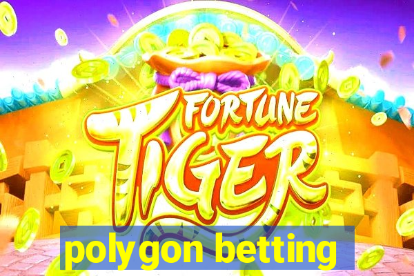 polygon betting